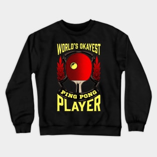 Cute World's Okayest Ping Pong Player Table Tennis Crewneck Sweatshirt